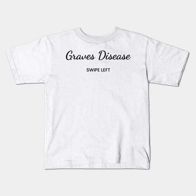 Grave's Disease: Swipe Left Kids T-Shirt by Invisbillness Apparel